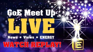 GoE Townhall Meet Up Live! News π Views π ENERGY! GoE Townhall Meet Up Live! News π Views π ENERGY!